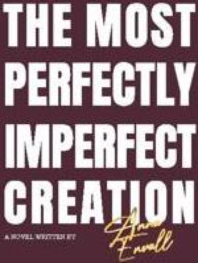 The most perfectly imperfect creation