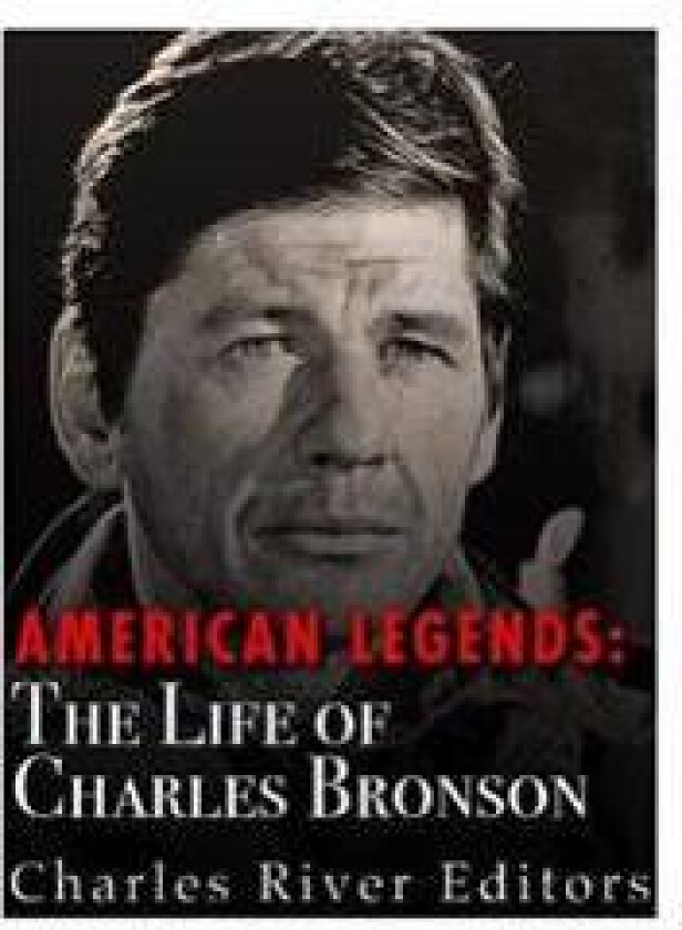 American Legends: The Life of Charles Bronson