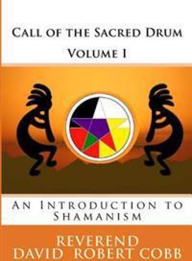 Call of the Sacred Drum: An Introduction to Shamanism