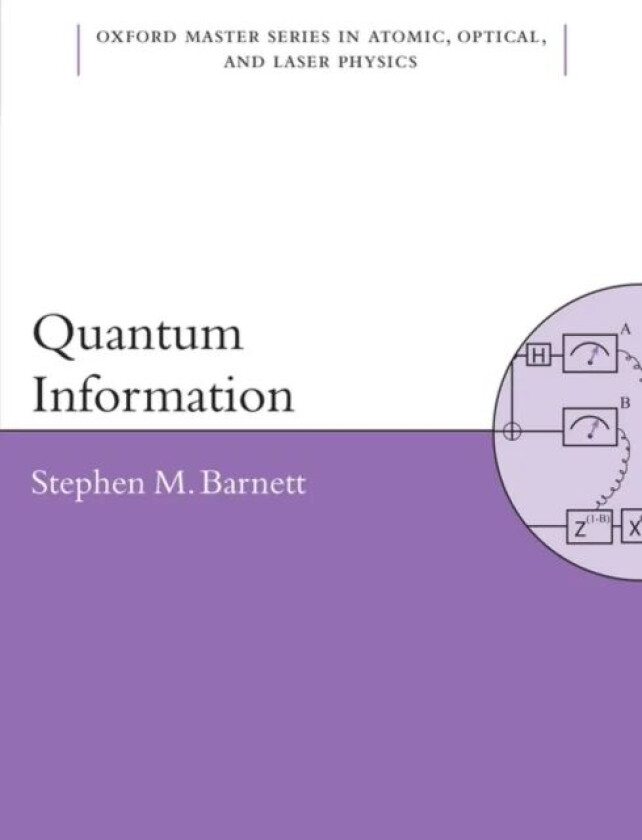 Quantum Information av Stephen (Department of Physics University of Strathclyde Glasgow UK.) Barnett