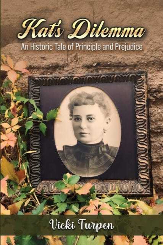 Kat's Dilemma An Historic Tale of Principle and Prejudice
