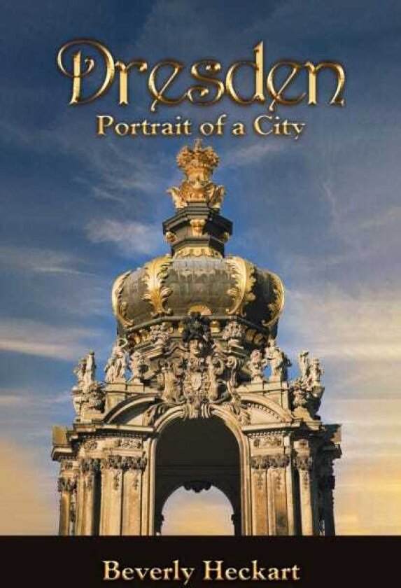 Dresden: Portrait of a City