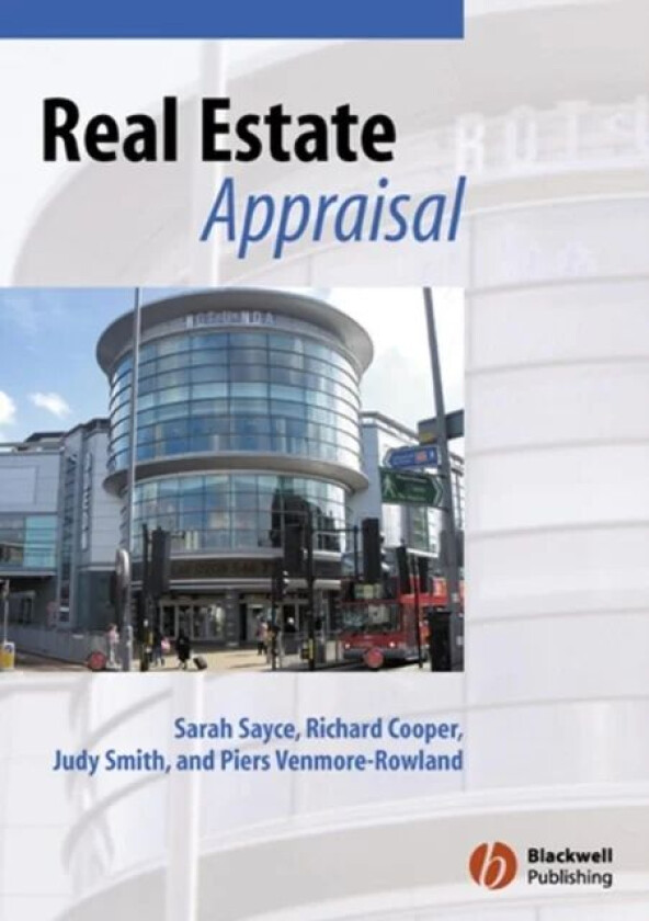 Real Estate Appraisal av Sarah (Kingston University) Sayce, Judy (Kingston University) Smith, Richard (Chartered Surveyor) Cooper, Piers (Kingston Uni