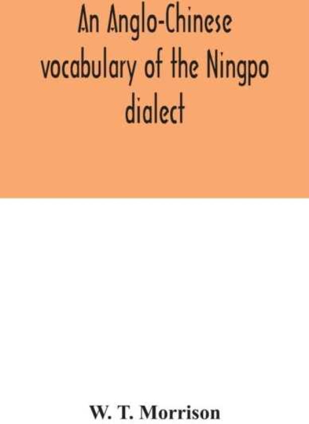 An AngloChinese vocabulary of the Ningpo dialect