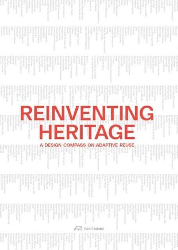 Reinventing Heritage  A Design Compass on Adaptive Reuse