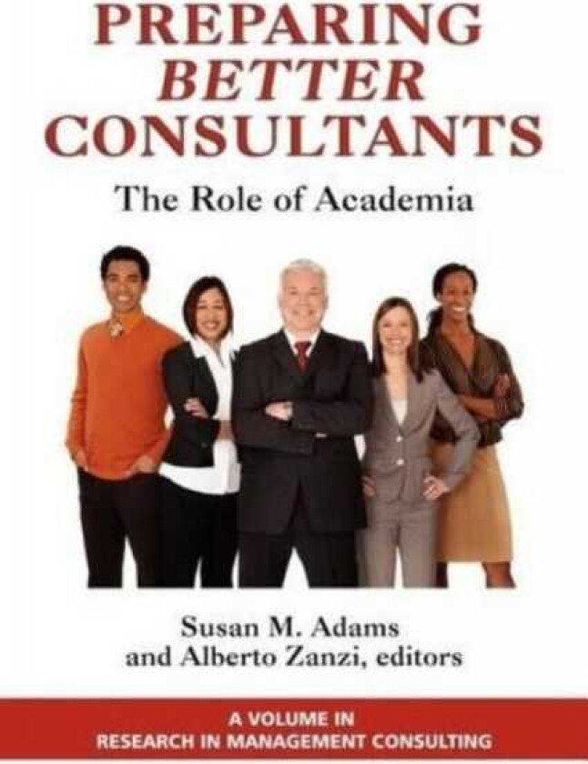 Preparing Better Consultants The Role of Academia