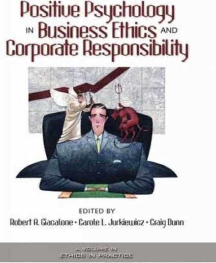 Positive Psychology in Business Ethics and Corporate Responsibility