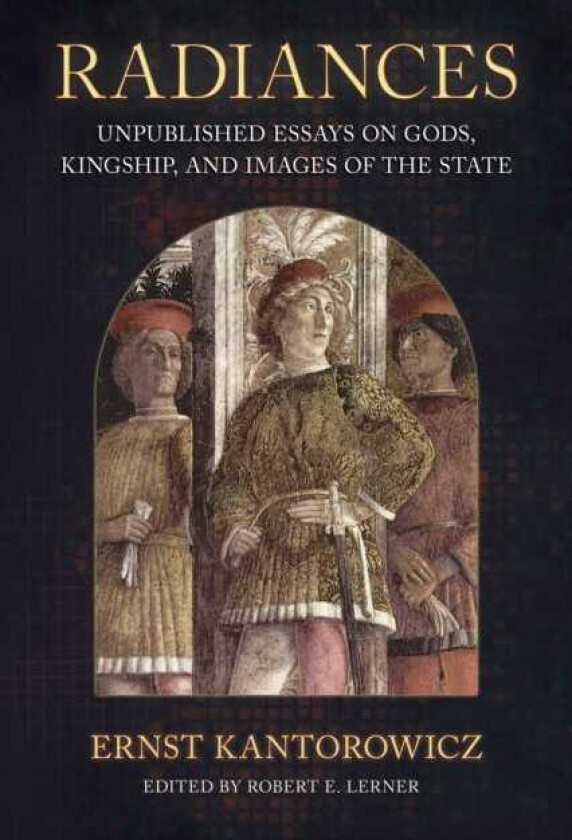 Radiances Unpublished Essays on Gods, Kingship, and Images of the State