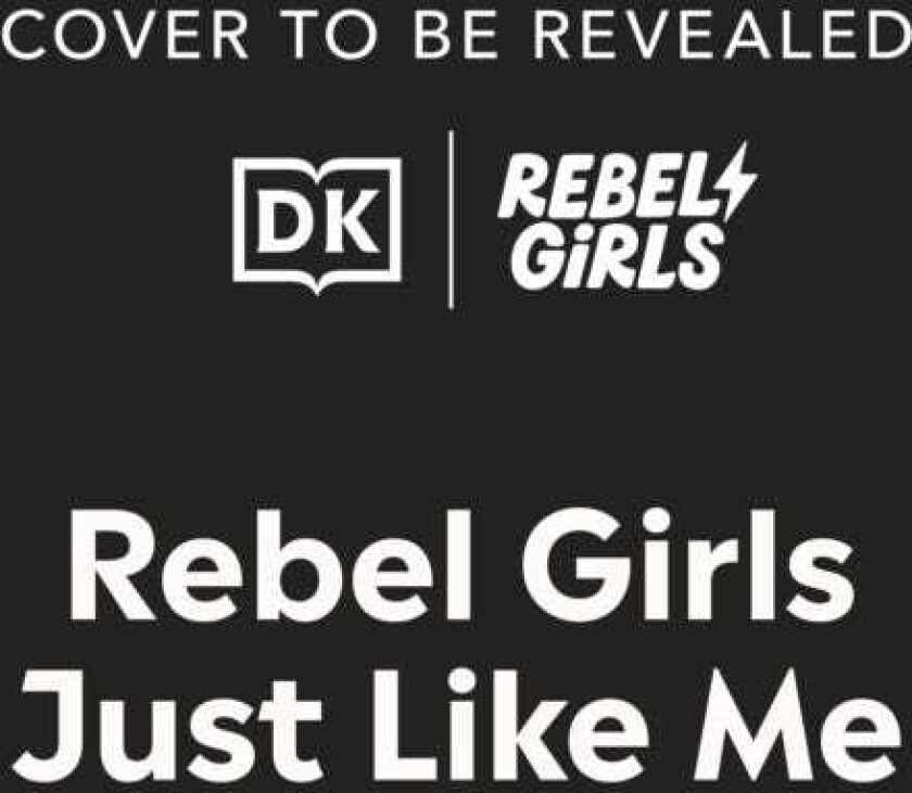 Rebel Girls Just Like Me