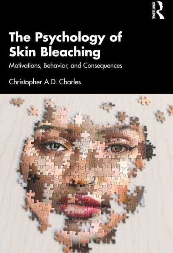 The Psychology of Skin Bleaching Motivations, Behavior, and Consequences