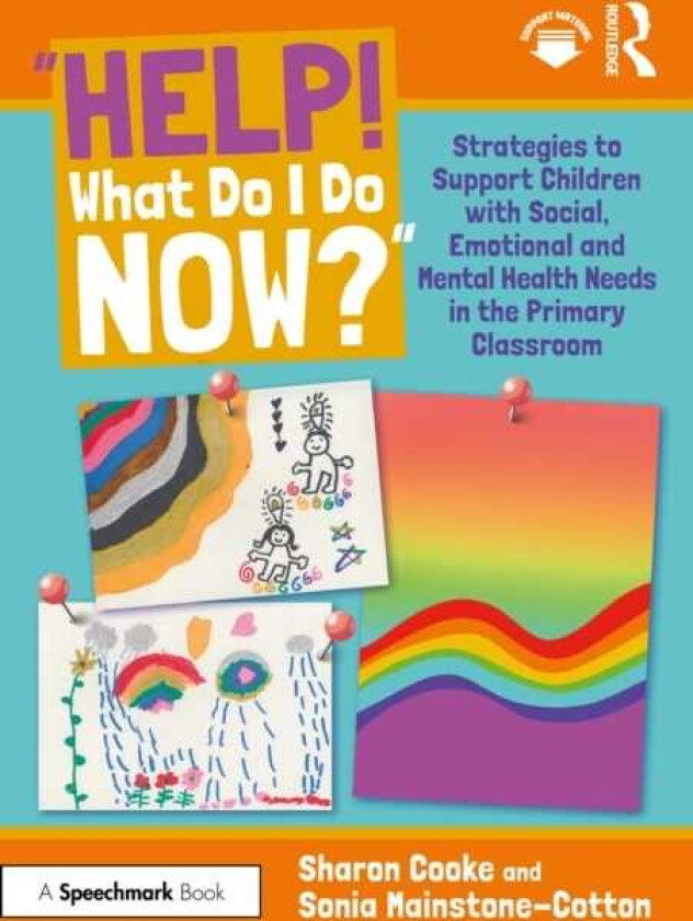 “Help! What Do I Do Now?”: Strategies to Support Children with Social, Emotional and Mental Health Needs in the Primary Classroom