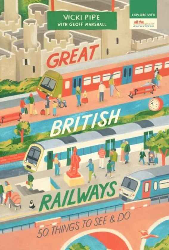 Great British Railways: 50 Things to See and Do av Vicki Pipe