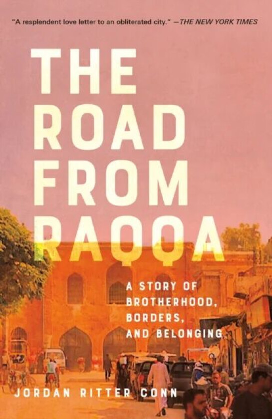 The Road from Raqqa av Jordan Ritter Conn