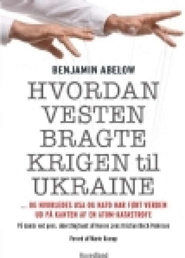 Hvordan Vesten bragte krigen til Ukraine | Benjamin Abelow | Språk: Dansk