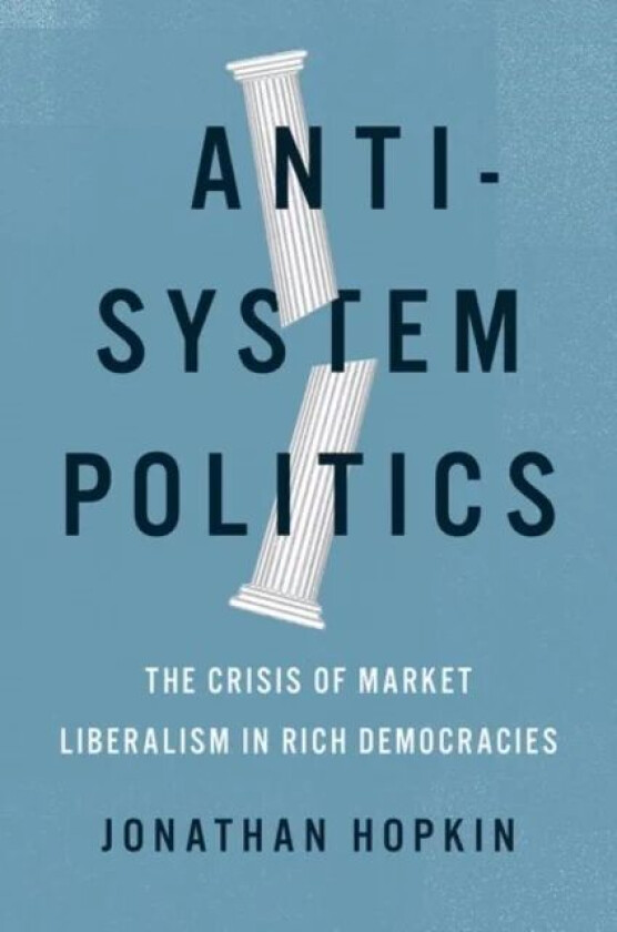 Anti-System Politics av Jonathan (Associate Professor of Politics Associate Professor of Politics LSE) Hopkin