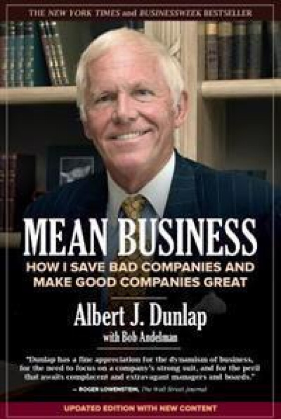 Mean Business: How I Save Bad Companies and Make Good Companies Great
