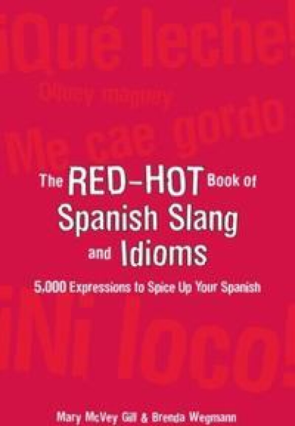 The Red-Hot Book of Spanish Slang