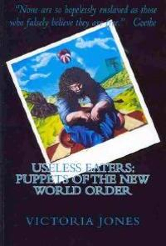 Useless Eaters: Puppets of the New World Order