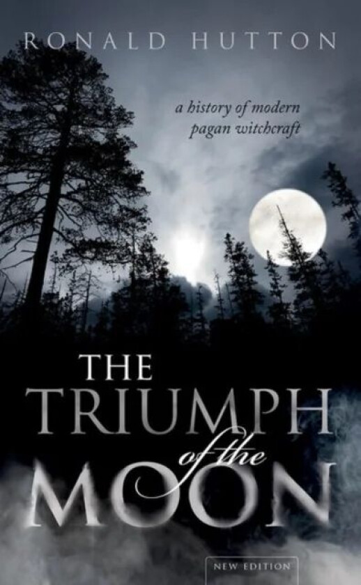 The Triumph of the Moon av Ronald (Professor of History Bristol University) Hutton