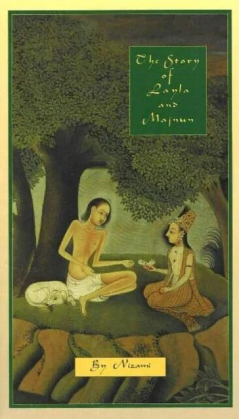 The Story of Layla & Majnun av Nizami