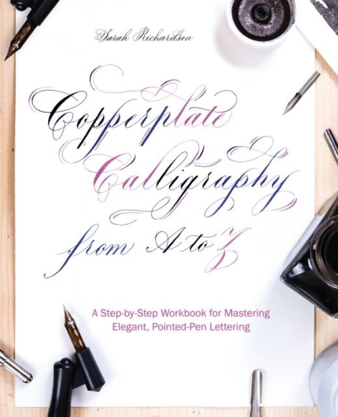 Copperplate Calligraphy From A To Z av Sarah Richardson
