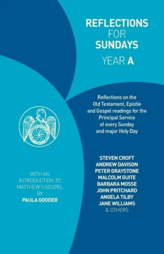 Reflections for Sundays, Year A av Rosalind Brown, Steven Croft, Andrew Davison, Malcolm Guite, Mark Oakley, Sue Pickering, John Pritchard, Jane Willi