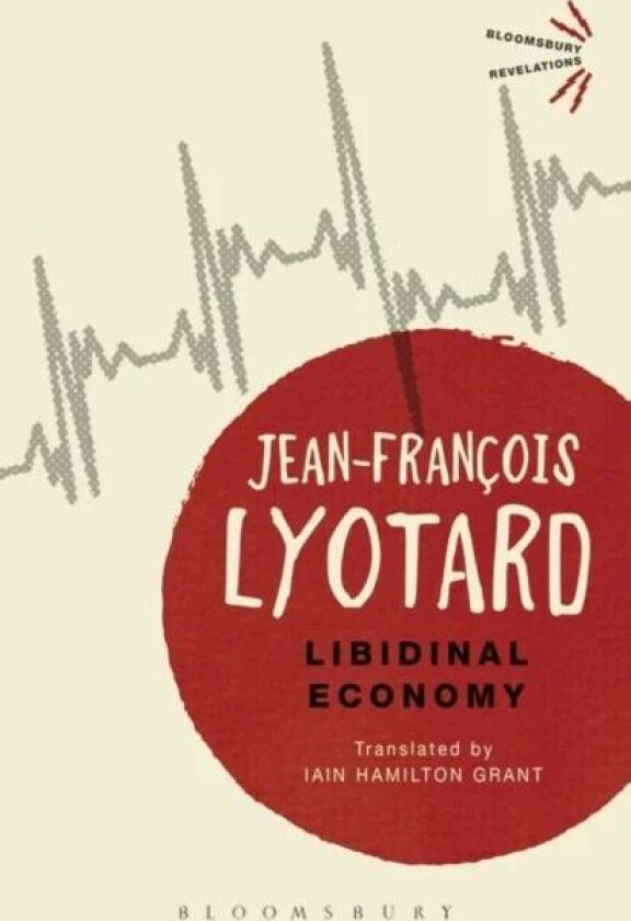 Libidinal Economy av Jean-Francois Lyotard