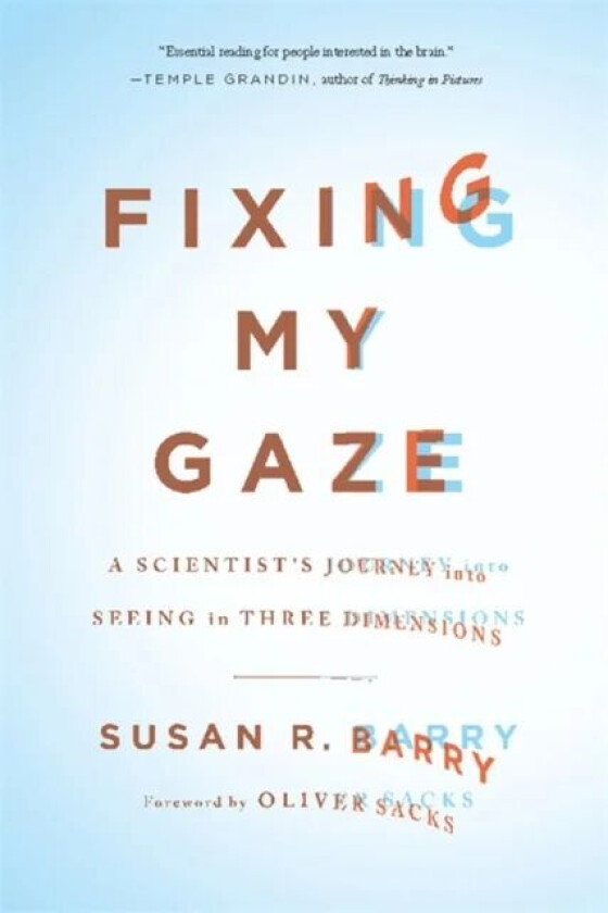 Fixing My Gaze av Oliver Sacks, Susan Barry