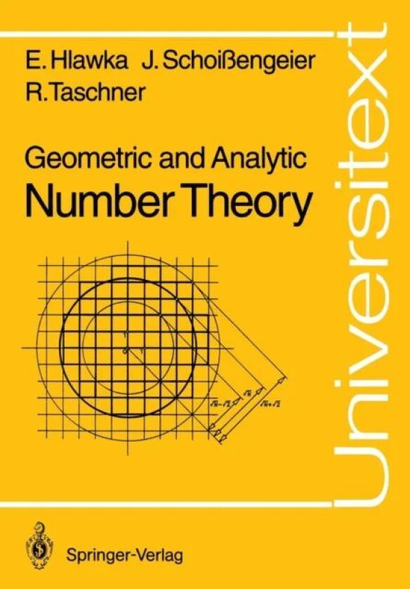 Geometric and Analytic Number Theory av Edmund Hlawka, Johannes Schoissengeier, Rudolf Taschner