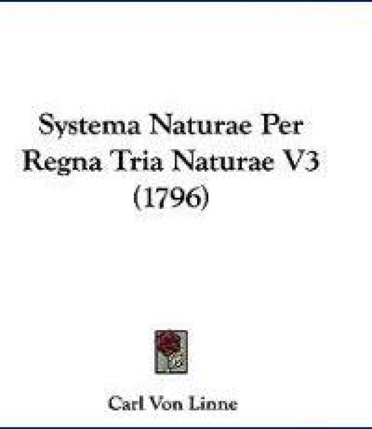Systema Naturae Per Regna Tria Naturae V3 (1796)