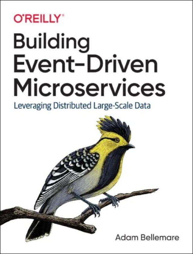 Building Event-Driven Microservices av Adam Bellemare