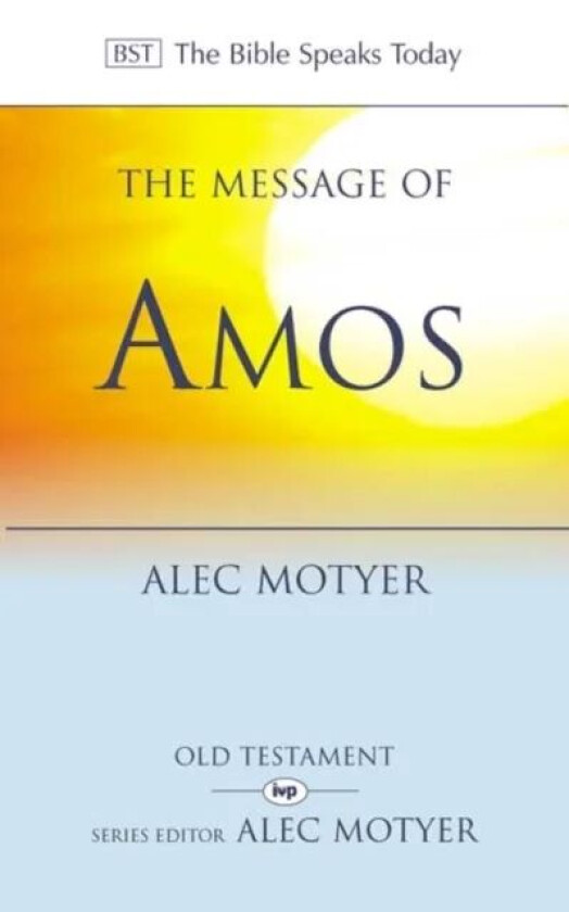 The Message of Amos av Alec (Author) Motyer
