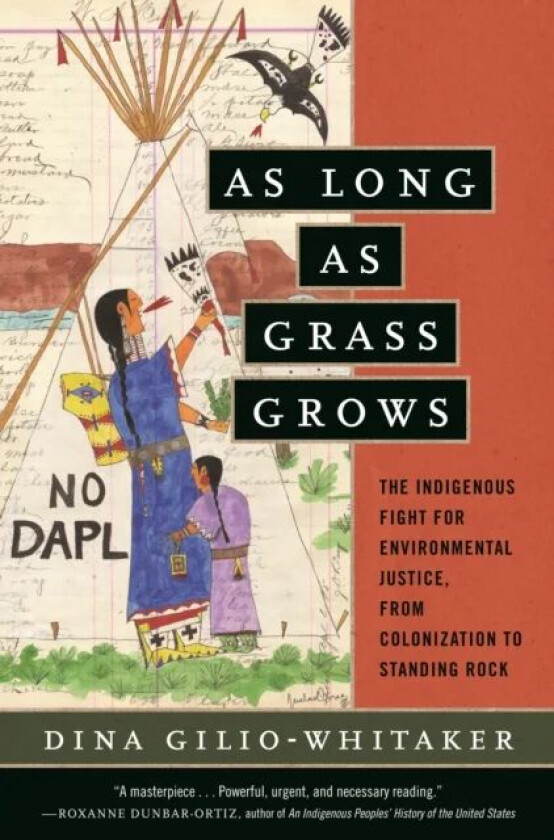 As Long as Grass Grows av Dina Gilio-Whitaker