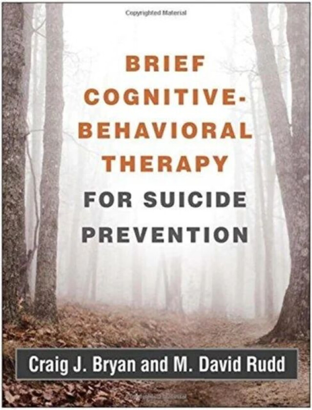 Brief Cognitive-Behavioral Therapy for Suicide Prevention av Craig J. (University of Utah USA) Bryan, M. David Rudd
