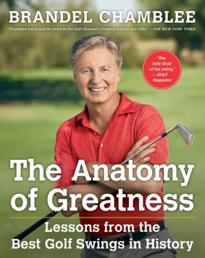 The Anatomy of Greatness av Brandel Chamblee