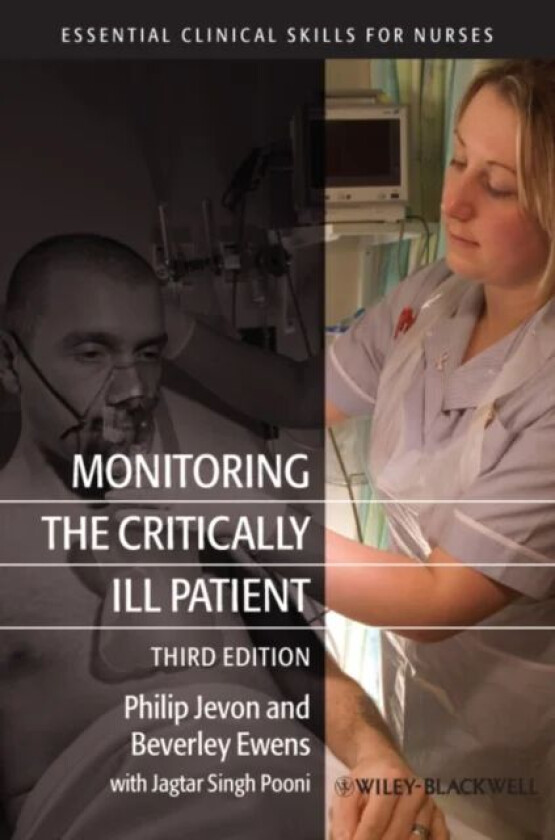 Monitoring the Critically Ill Patient av Philip (Manor Hospital Walsall) Jevon, Beverley (Clinical Nurse Specialist -ITU Manor Hospital Walsall UK) Ew