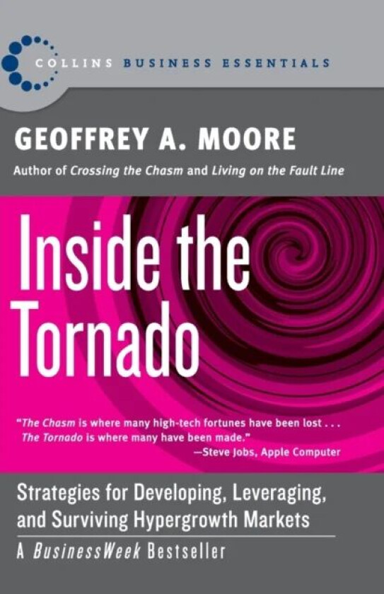 Inside the Tornado av Geoffrey A. Moore