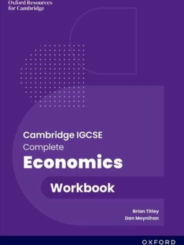 Cambridge IGCSE and O Level Complete Economics: Workbook