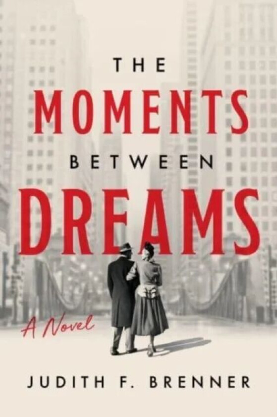 The Moments Between Dreams av Judith F Brenner