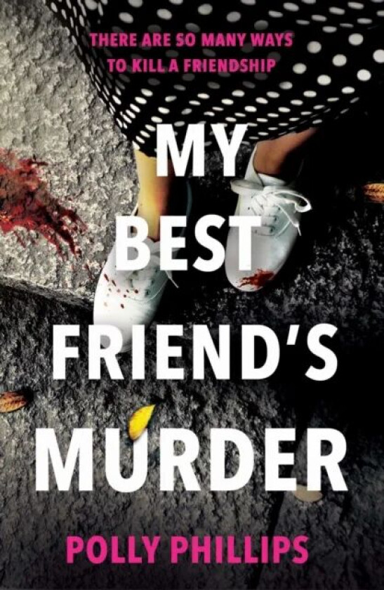 My Best Friend's Murder av Polly Phillips