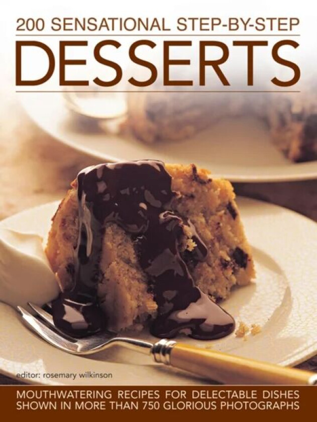 200 Sensational Step-by-Step Desserts