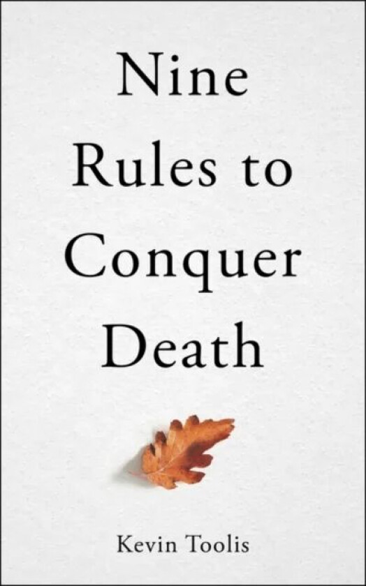 Nine Rules to Conquer Death av Kevin Toolis