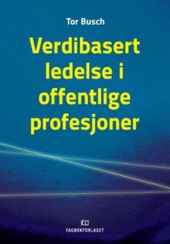 Verdibasert ledelse i offentlige profesjoner av Tor Busch