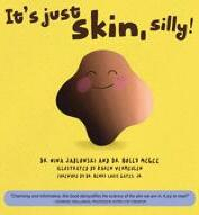 It's Just Skin, Silly!