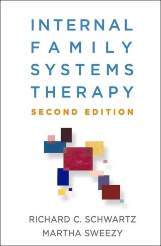 Internal Family Systems Therapy av Richard C. Schwartz, Martha Sweezy