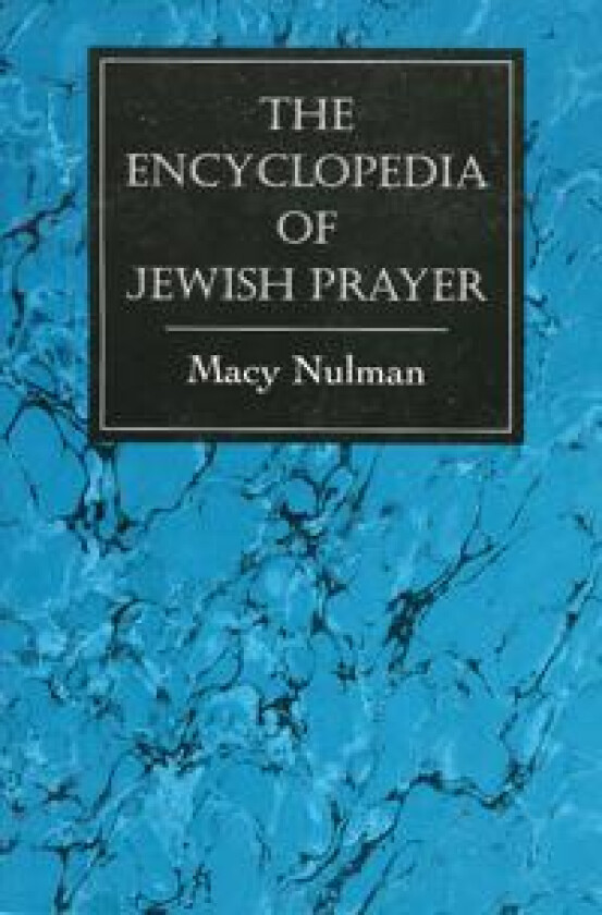 The Encyclopedia of Jewish Prayer