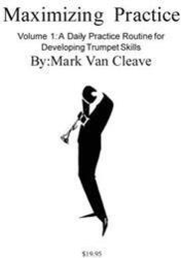 Maximizing Practice: A Daly Practice Routine for Developing Trumpet Skills