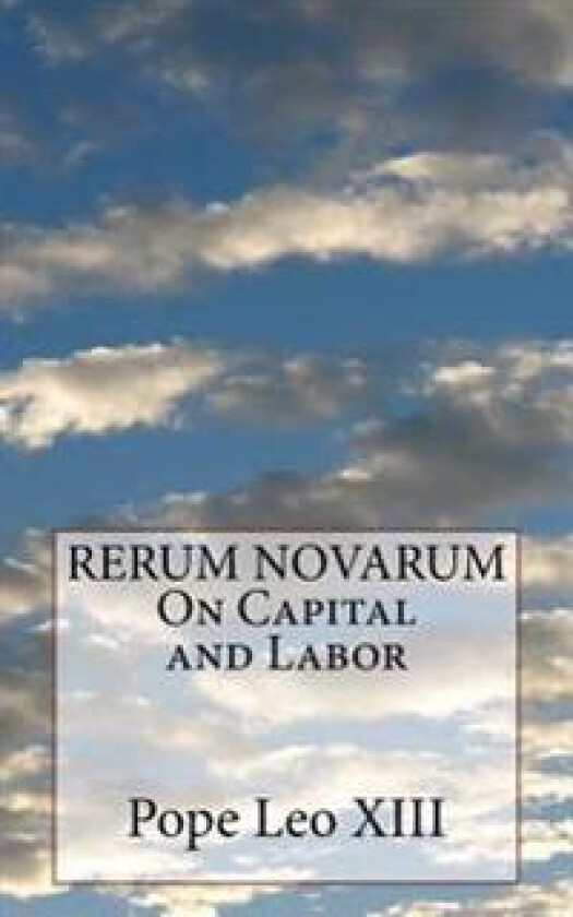 Rerum Novarum on Capital and Labor