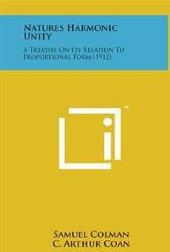 Natures Harmonic Unity: A Treatise on Its Relation to Proportional Form (1912)