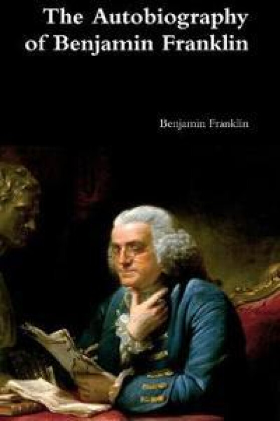 The Autobiography of Benjamin Franklin